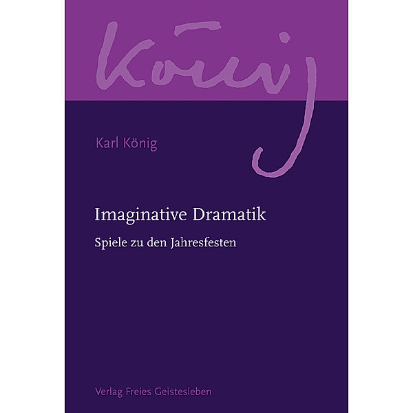 Imaginative Dramatik, Karl König