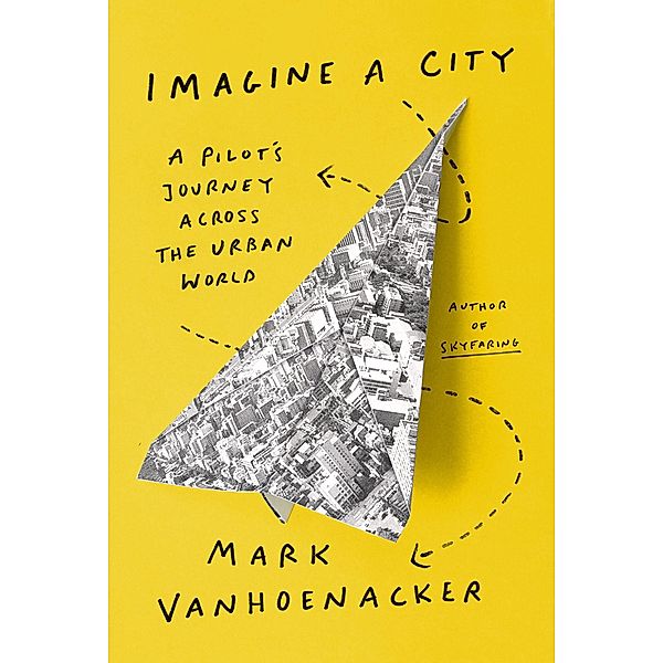 Imagine a City, Mark Vanhoenacker