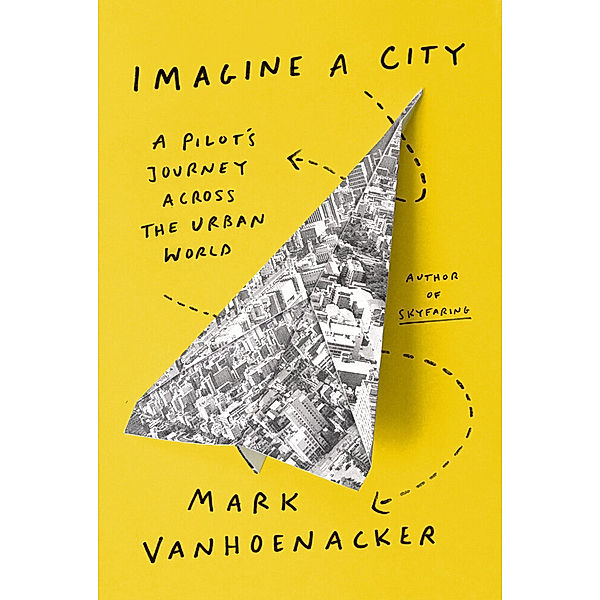 Imagine a City, Mark Vanhoenacker