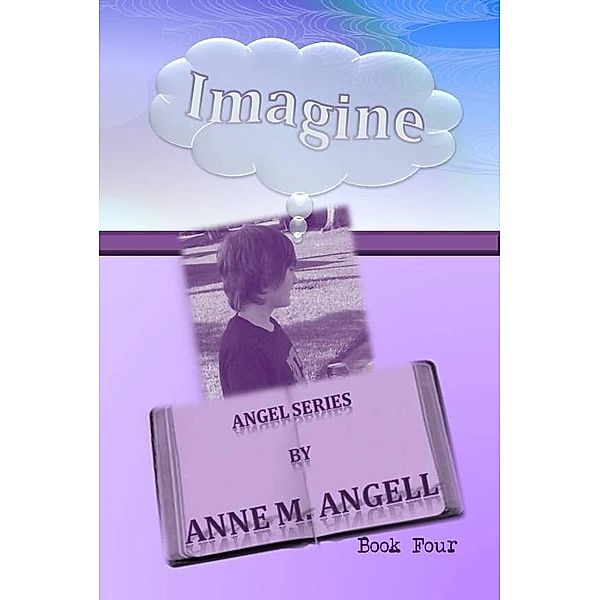 Imagine / Anne M Angell, Anne M Angell