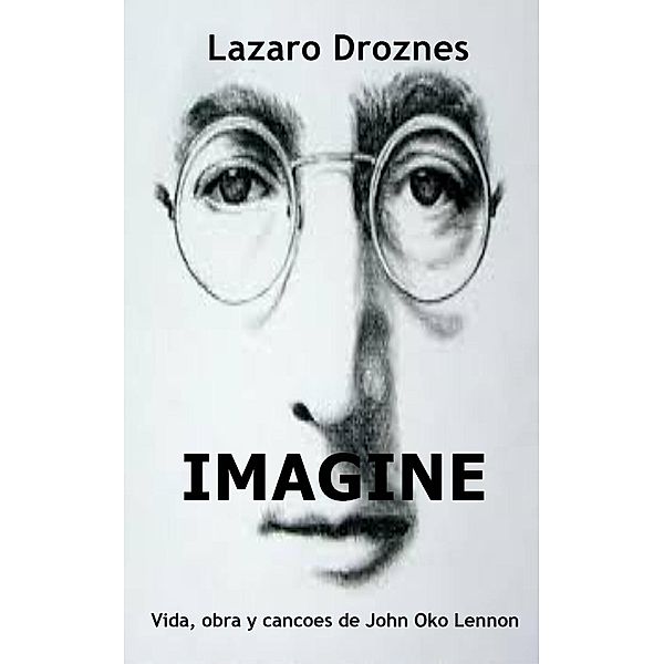 Imagine/Imagina, Lázaro Droznes