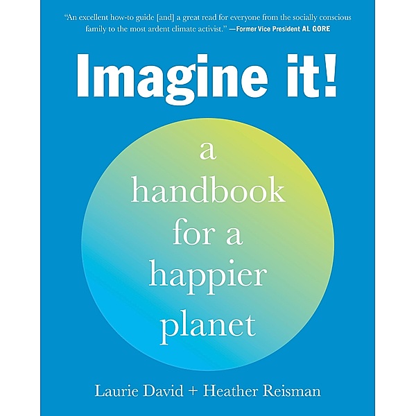 Imagine It!, Laurie David, Heather Reisman