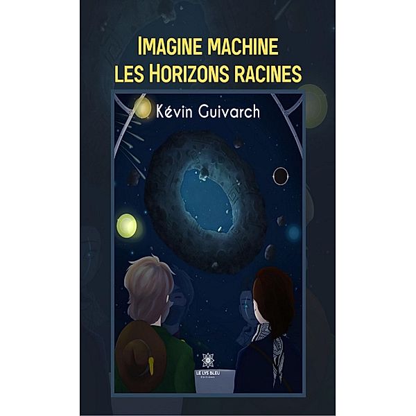 Imagine machine les Horizons racines, Kévin Guivarch