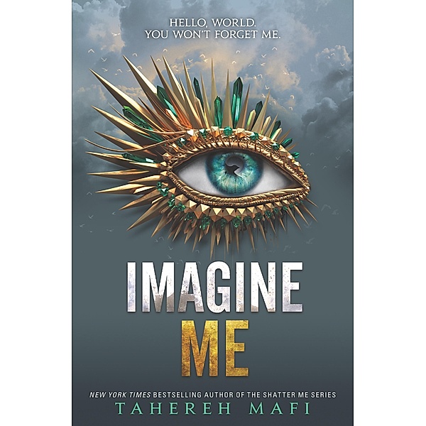 Imagine Me / Shatter Me Bd.6, Tahereh Mafi