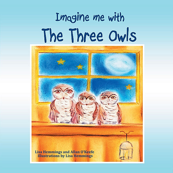 Imagine Me with the Three Owls, Allan O'Keefe, Lisa Hemmings