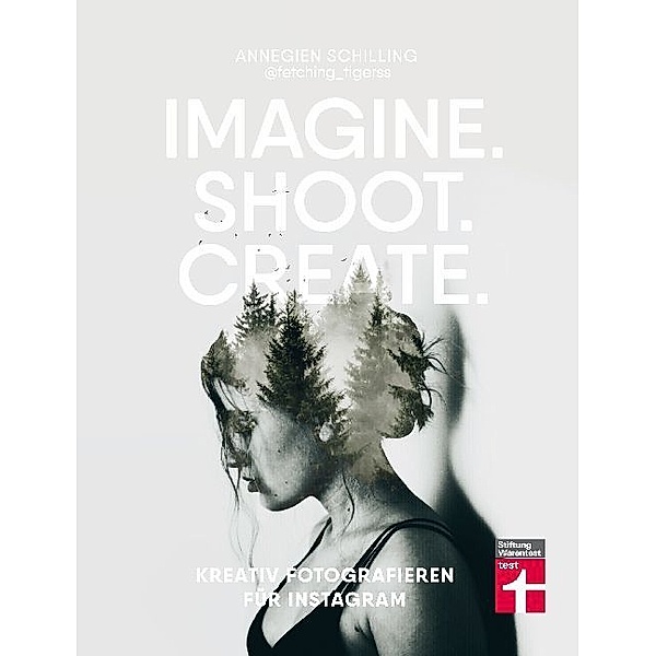 Imagine. Shoot. Create., Annegien Schilling