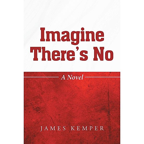 Imagine There's No, James Kemper