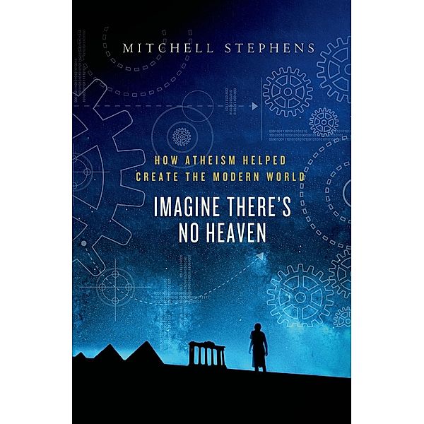 Imagine There's No Heaven, Mitchell Stephens