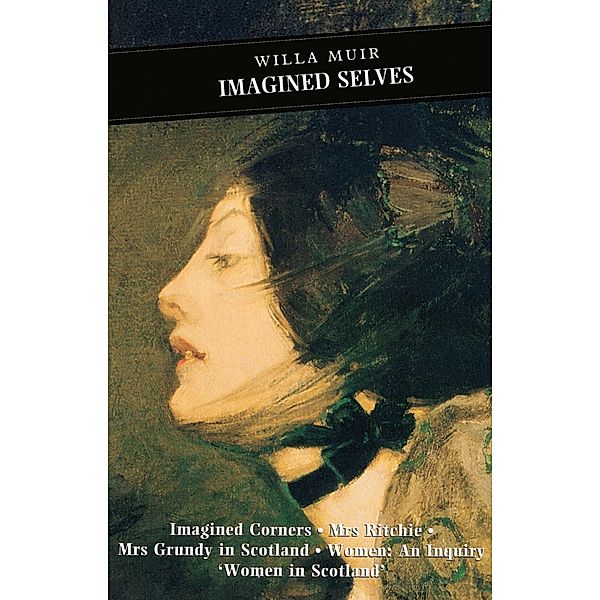 Imagined Selves / Canongate Classics Bd.69, Willa Muir