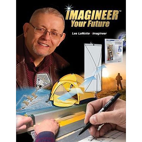Imagineer Your Future / GoldTouch Press, LLC, Les Lamotte