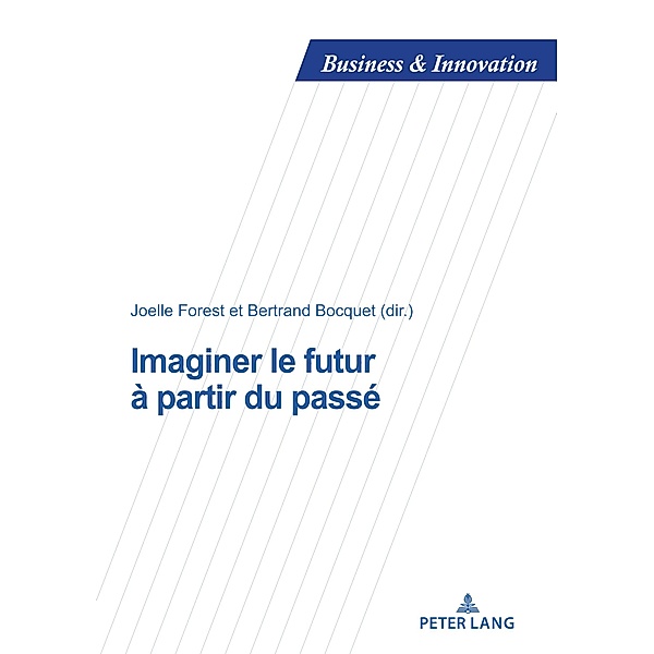 Imaginer le futur à partir du passé / Business and Innovation Bd.30