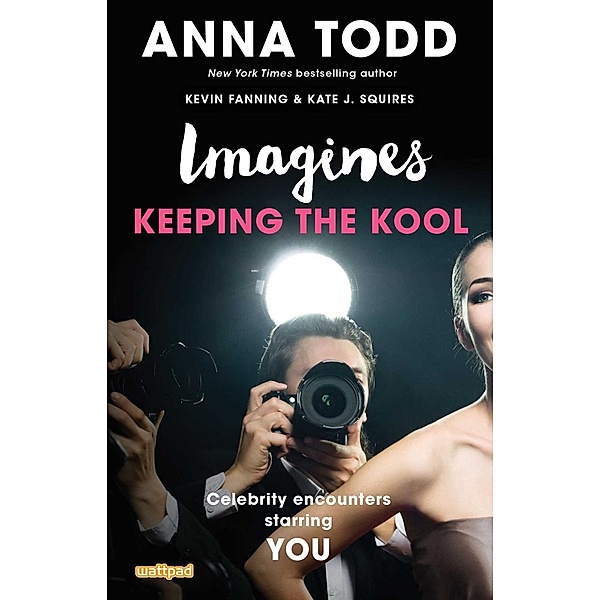 Imagines: Keeping the Kool, Anna Todd, Kevin Fanning, Kate J. Squires