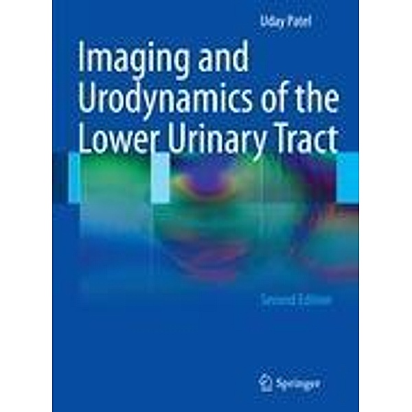 Imaging and Urodynamics of the Lower Urinary Tract, Uday Patel