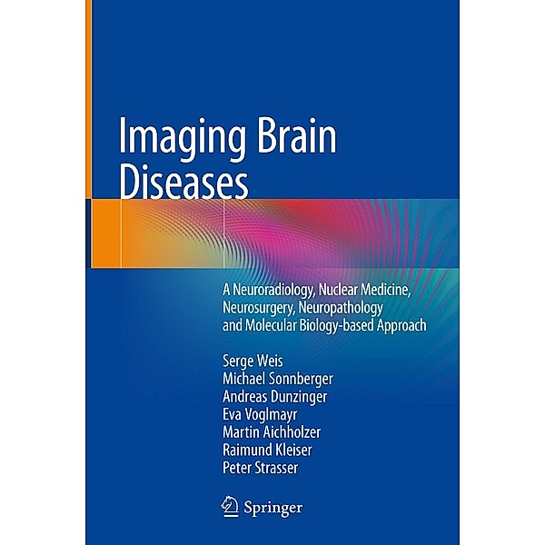 Imaging Brain Diseases, Serge Weis, Michael Sonnberger, Andreas Dunzinger, Eva Voglmayr, Martin Aichholzer, Raimund Kleiser, Peter Strasser