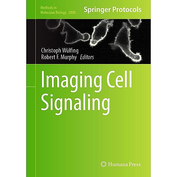 Imaging Cell Signaling / Methods in Molecular Biology Bd.2800