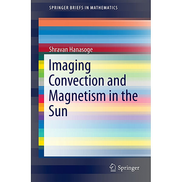 Imaging Convection and Magnetism in the Sun, Shravan Hanasoge