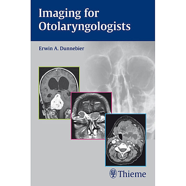 Imaging for Otolaryngologists, Erwin A. Dunnebier