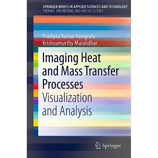 Imaging Heat and Mass Transfer Processes, Pradipta Kumar Panigrahi, Krishnamurthy Muralidhar