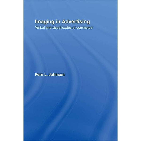 Imaging in Advertising, Fern L. Johnson