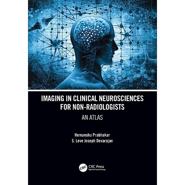 Imaging in Clinical Neurosciences for Non-radiologists, Hemanshu Prabhakar, S. Leve Joseph Devarajan