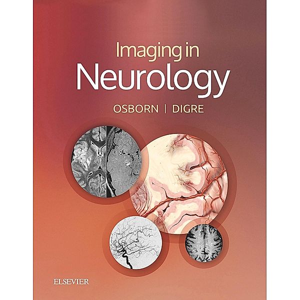 Imaging in Neurology E-Book, Anne G. Osborn, Kathleen B. Digre