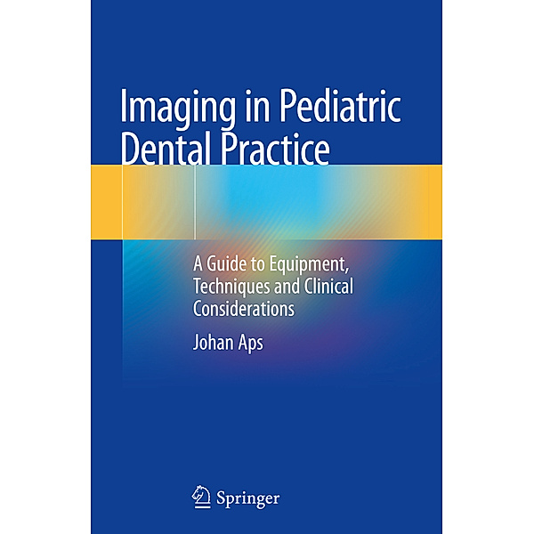 Imaging in Pediatric Dental Practice, Johan Aps