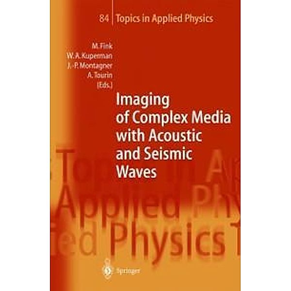 Imaging of Complex Media with Acoustic and Seismic Waves / Topics in Applied Physics Bd.84
