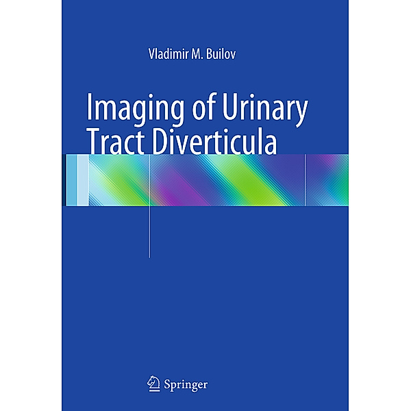 Imaging of Urinary Tract Diverticula, Vladimir M. Builov