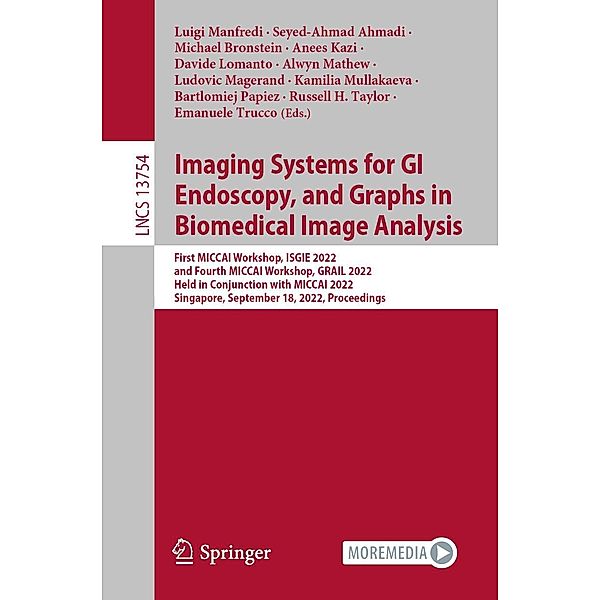 Imaging Systems for GI Endoscopy, and Graphs in Biomedical Image Analysis / Lecture Notes in Computer Science Bd.13754