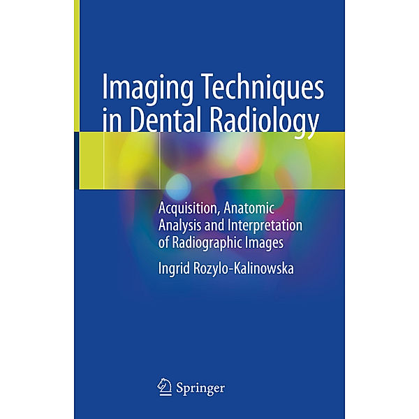 Imaging Techniques in Dental Radiology, Ingrid Rozylo-Kalinowska