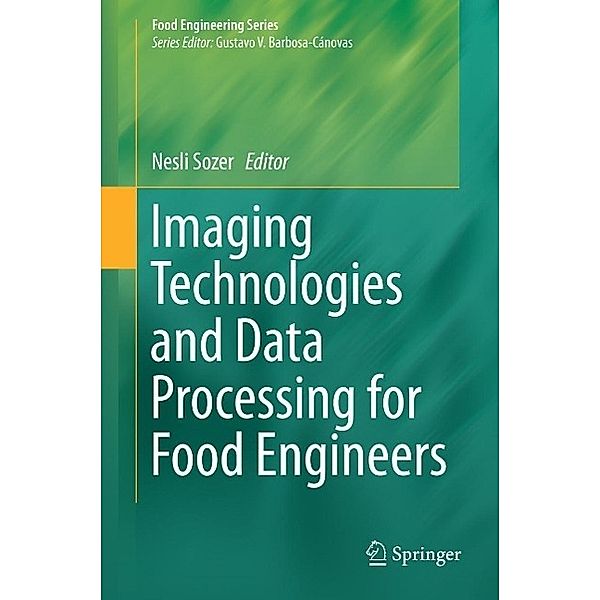 Imaging Technologies and Data Processing for Food Engineers / Food Engineering Series