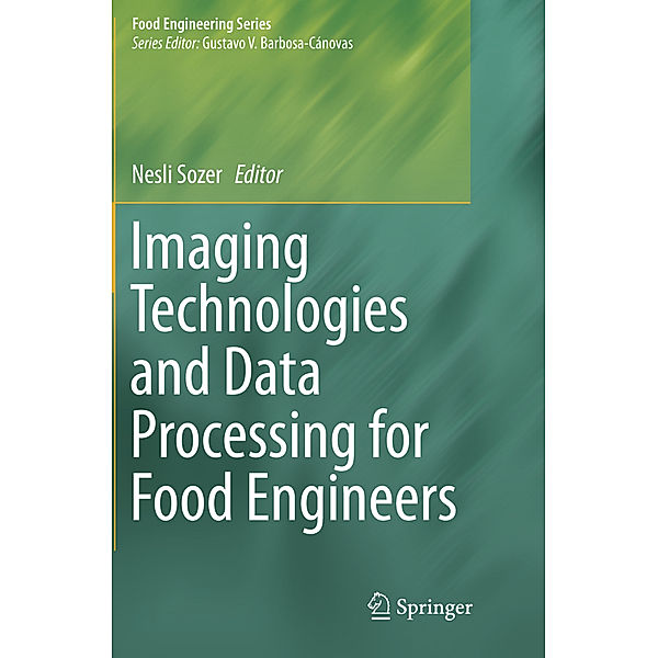 Imaging Technologies and Data Processing for Food Engineers