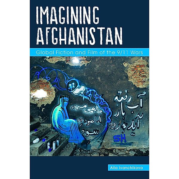 Imagining Afghanistan / Purdue University Press, Alla Ivanchikova