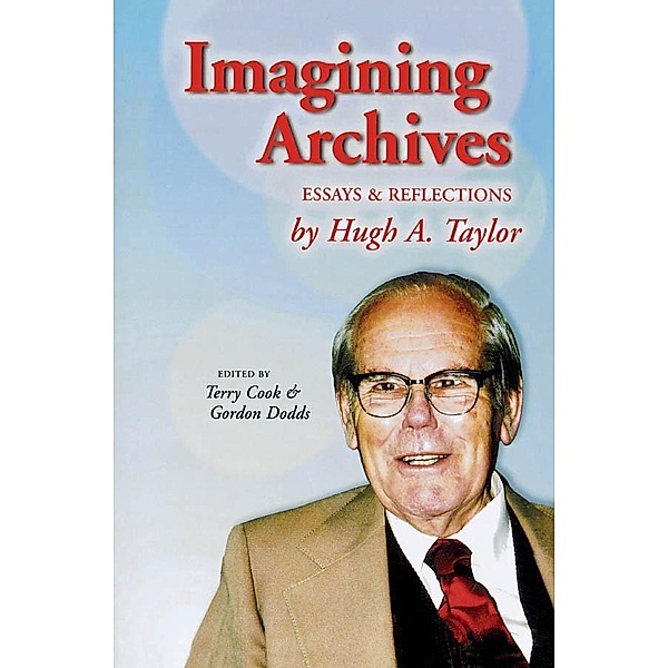 Imagining Archives, Hugh A. Taylor, Cook, Dodds