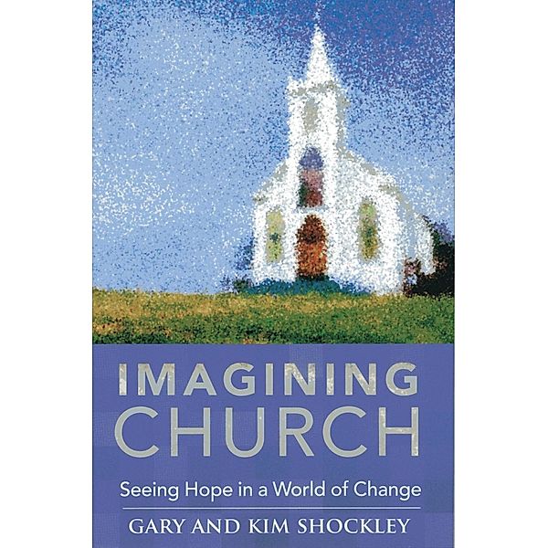 Imagining Church, Gary A. Shockley, Kim Shockley