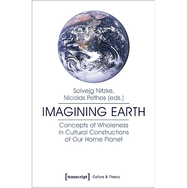 Imagining Earth / Edition Kulturwissenschaft Bd.142