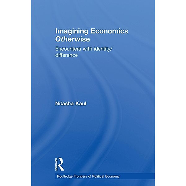 Imagining Economics Otherwise, Nitasha Kaul