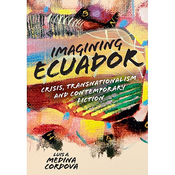 Imagining Ecuador / Monografías A Bd.399, Luis A. Medina Cordova