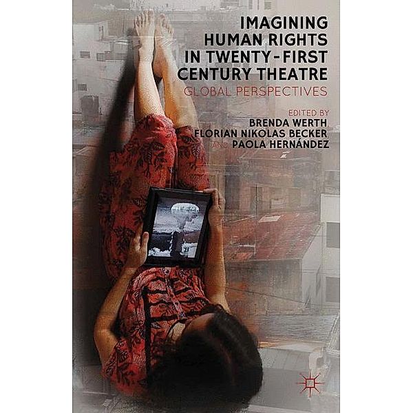 Imagining Human Rights in Twenty-First Century Theater