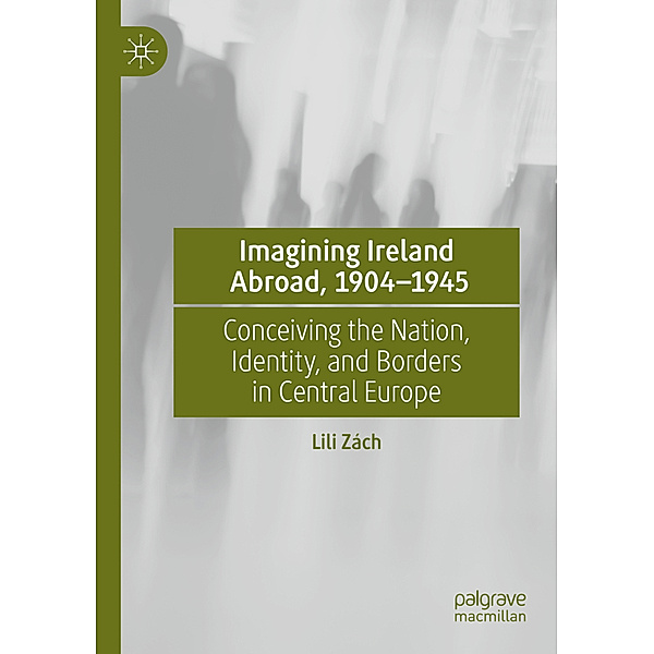 Imagining Ireland Abroad, 1904-1945, Lili Zách