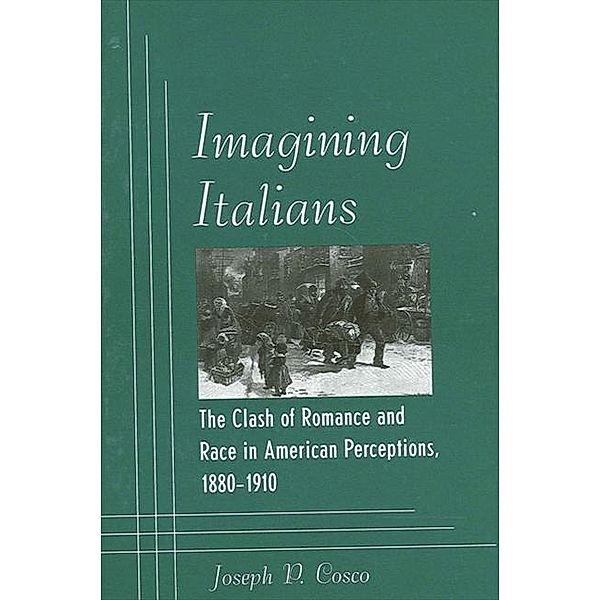 Imagining Italians / SUNY series in Italian/American Culture, Joseph P. Cosco