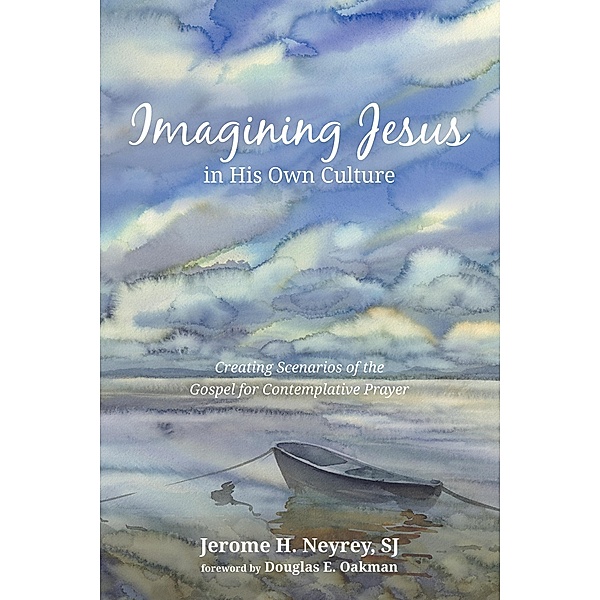 Imagining Jesus in His Own Culture, Jerome H. Sj Neyrey