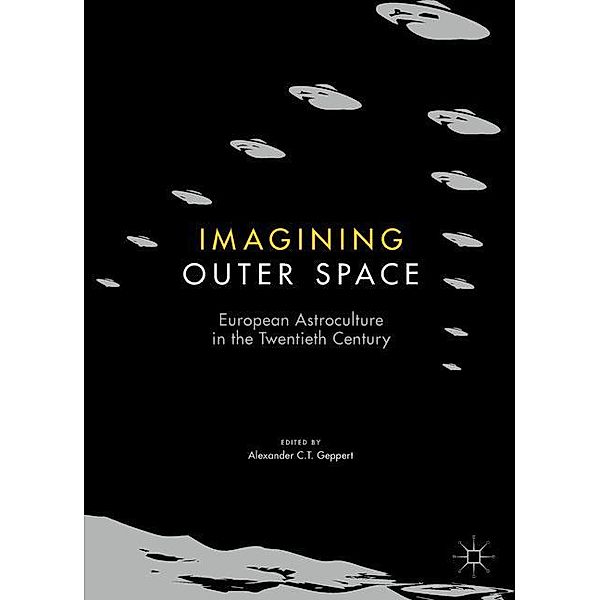 Imagining Outer Space, Alexander C.T. Geppert