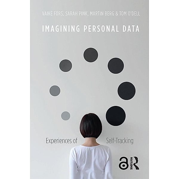 Imagining Personal Data, Vaike Fors, Sarah Pink, Martin Berg, Tom O'Dell