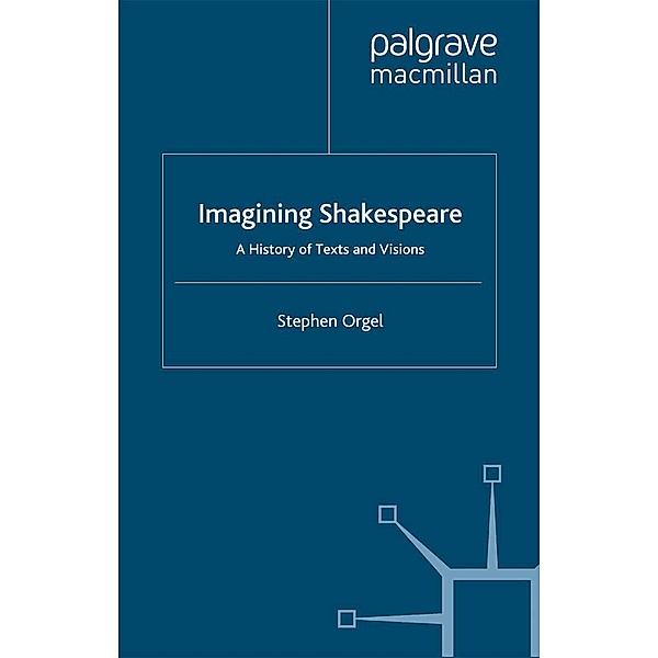 Imagining Shakespeare, Stephen Orgel