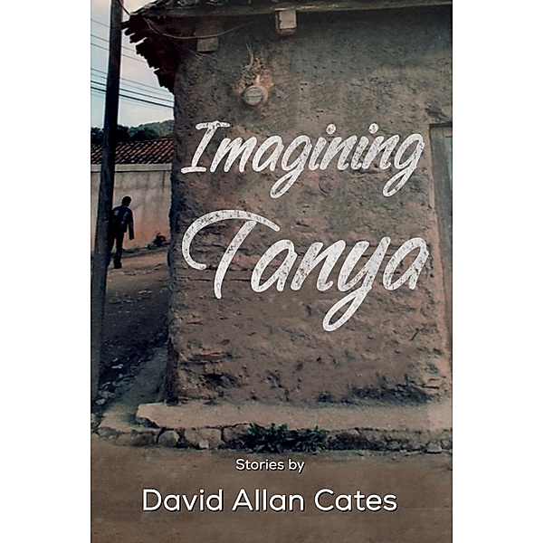 Imagining Tanya / Austin Macauley Publishers, David Allan Cates