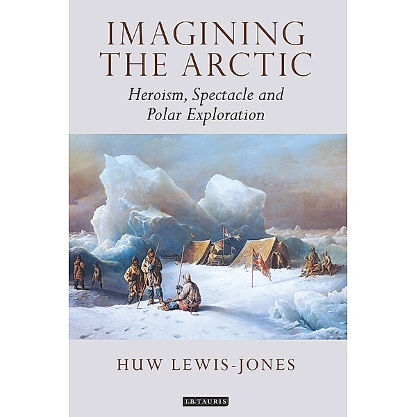 Imagining the Arctic, Huw Lewis-Jones