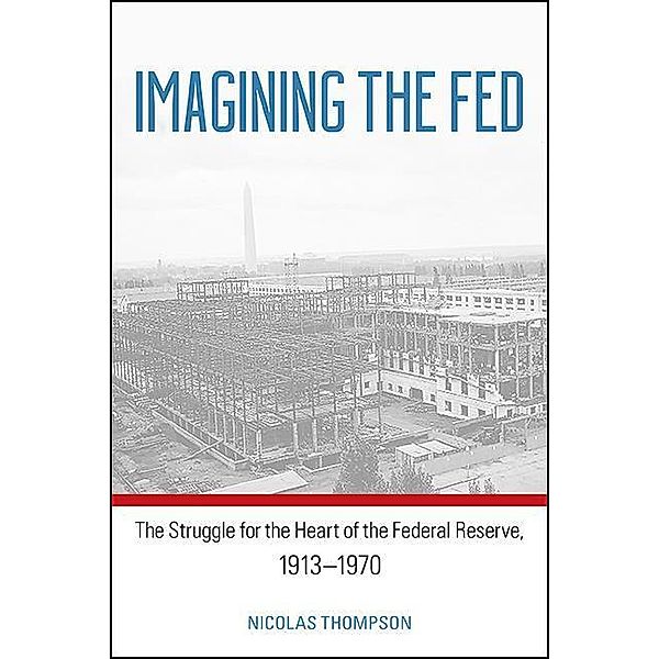 Imagining the Fed, Nicolas Thompson