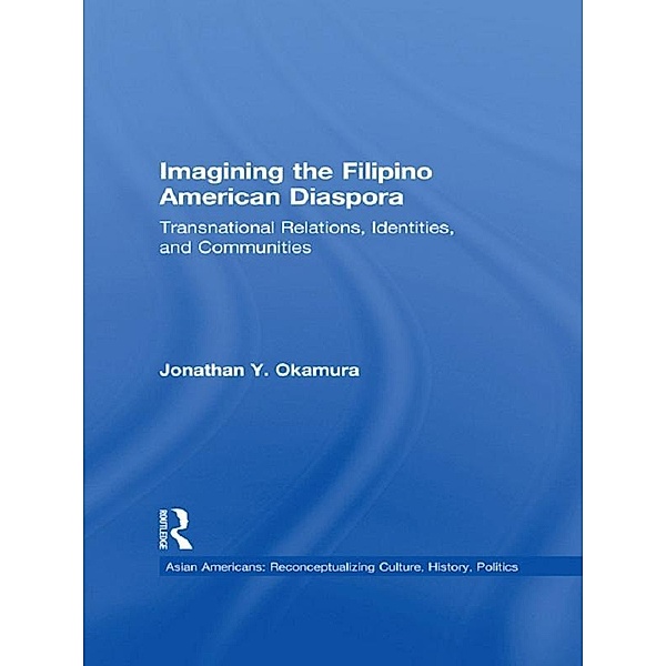 Imagining the Filipino American Diaspora, Jonathan Y. Okamura