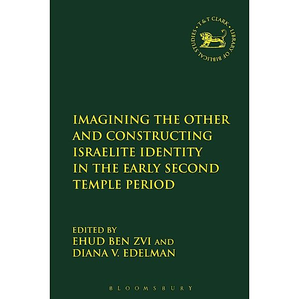 Imagining the Other and Constructing Israelite Identity in the Early Second Temple Period